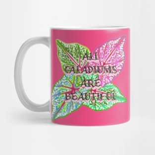 All Caladiums Are Beautiful Mug